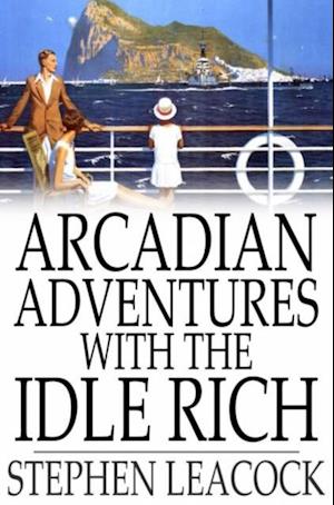 Arcadian Adventures with the Idle Rich