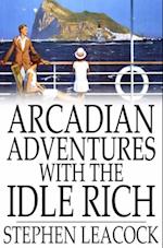 Arcadian Adventures with the Idle Rich