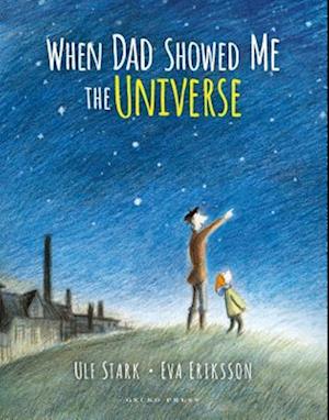 When Dad Showed Me the Universe