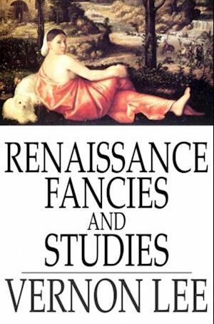 Renaissance Fancies and Studies