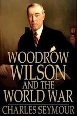 Woodrow Wilson and the World War