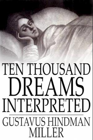 Ten Thousand Dreams Interpreted