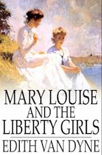 Mary Louise and the Liberty Girls