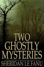 Two Ghostly Mysteries