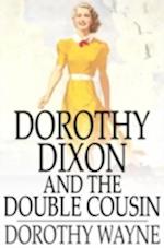 Dorothy Dixon and the Double Cousin