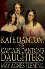 Kate Danton, or, Captain Danton's Daughters