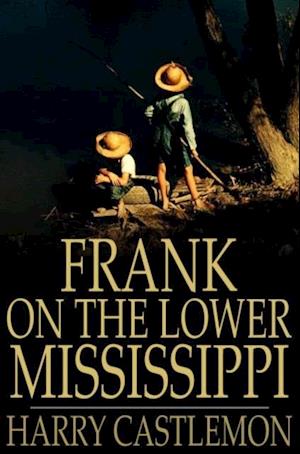 Frank on the Lower Mississippi
