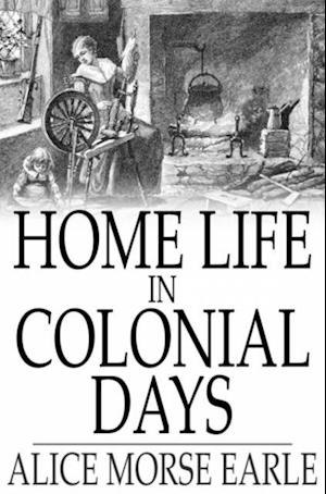 Home Life in Colonial Days