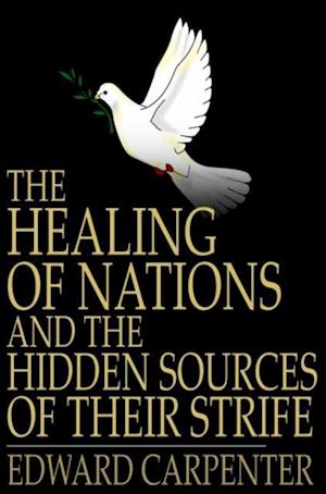 Healing of Nations and the Hidden Sources of Their Strife