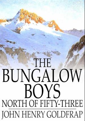 Bungalow Boys North of Fifty-Three