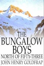 Bungalow Boys North of Fifty-Three