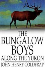 Bungalow Boys Along the Yukon