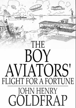 Boy Aviators' Flight for a Fortune