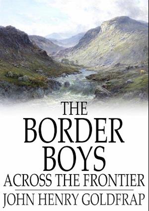 Border Boys Across the Frontier