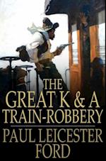 Great K & A Train-Robbery