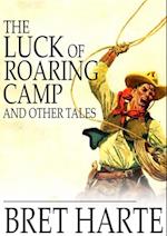 Luck of Roaring Camp and Other Tales