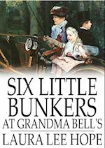 Six Little Bunkers at Grandma Bell's