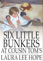 Six Little Bunkers at Cousin Tom's