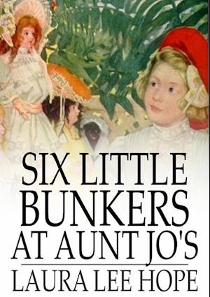 Six Little Bunkers at Aunt Jo's