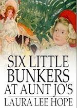 Six Little Bunkers at Aunt Jo's