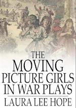 Moving Picture Girls in War Plays