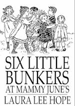 Six Little Bunkers at Mammy June's