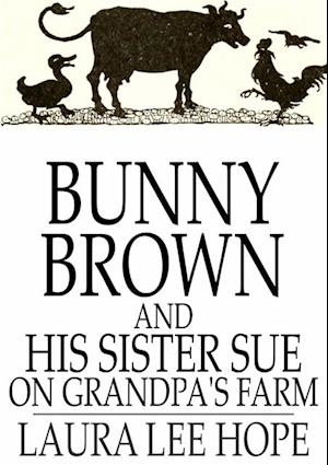 Bunny Brown and His Sister Sue on Grandpa's Farm