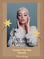 Face Yoga Revolution: Transform Your Skin Naturally