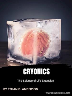 Cryonics The Science of Life Extension