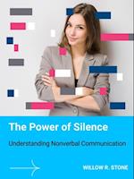 Power of Silence: Understanding Nonverbal Communication