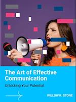 Art of Effective Communication: Unlocking Your Potential