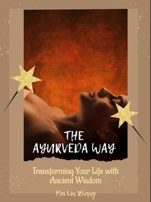 Ayurveda Way Transforming Your Life with Ancient Wisdom