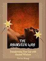 Ayurveda Way Transforming Your Life with Ancient Wisdom