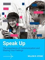 Speak Up: The Importance of Communication and Sharing Your Feelings