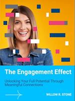 Engagement Effect: Unlocking Your Full Potential Through Meaningful Connections