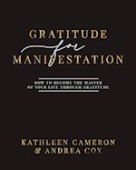 Gratitude For Manifestation - How To Become The Master Of Your Life Through Gratitude