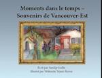 Moments dans le temps - Souvenirs de Vancouver-Est