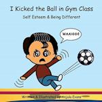 I Kicked the Ball in Gym Class