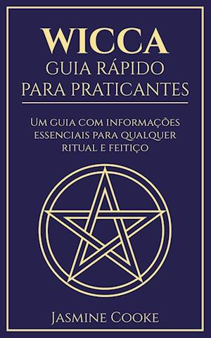 Wicca - Guia Rápido para Praticantes