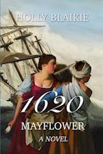 1620: Mayflower a novel 