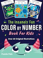 The Insanely Fun Color By Number Book For Kids: Over 60 Original Illustrations with Space, Underwater, Jungle, Food, Monster, and Robot Themes 