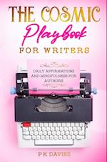 The Cosmic Playbook for Writers: Daily Affirmations And Mindfulness For Authors 