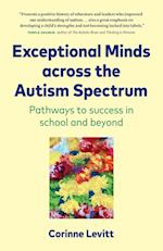 Exceptional Minds across the Autism Spectrum