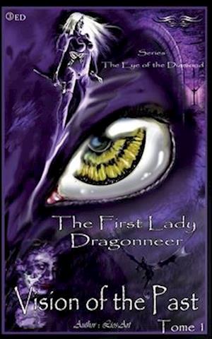 Vision Of The Past: The First Lady Dragonneer