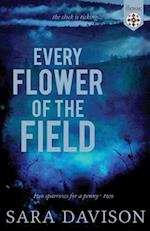 Every Flower of the Field 