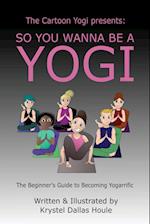 So You Wanna Be a Yogi 