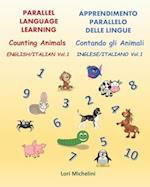 Counting Animals / Contando gli Animali: Parallel Language Learning - English/Italian Vol. 1 / Apprendimento Parallelo Delle Lingue - Inglese/Italia