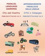 Parallel Language Learning - English/Italian Vol. 4 / Apprendimento Parallelo delle Lingue - Inglese/Italiano Vol. 4: City and Country / Città e Campa