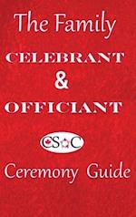 The Family Celebrant AND Officiant Ceremony Guide 