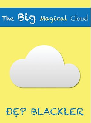 The Big Magical Cloud